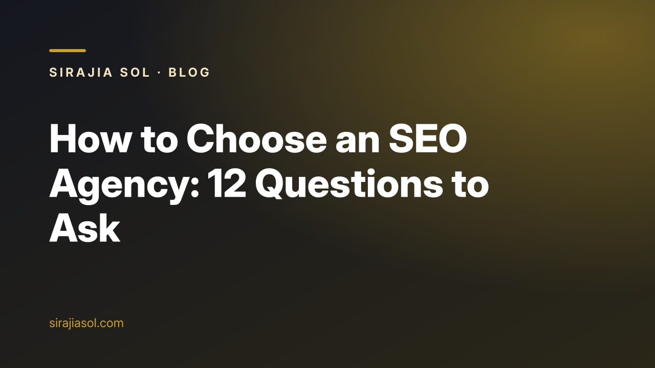 Cover image with the title How to Choose an SEO Agency: 12 Questions to Ask on a dark Sirajia Sol background
