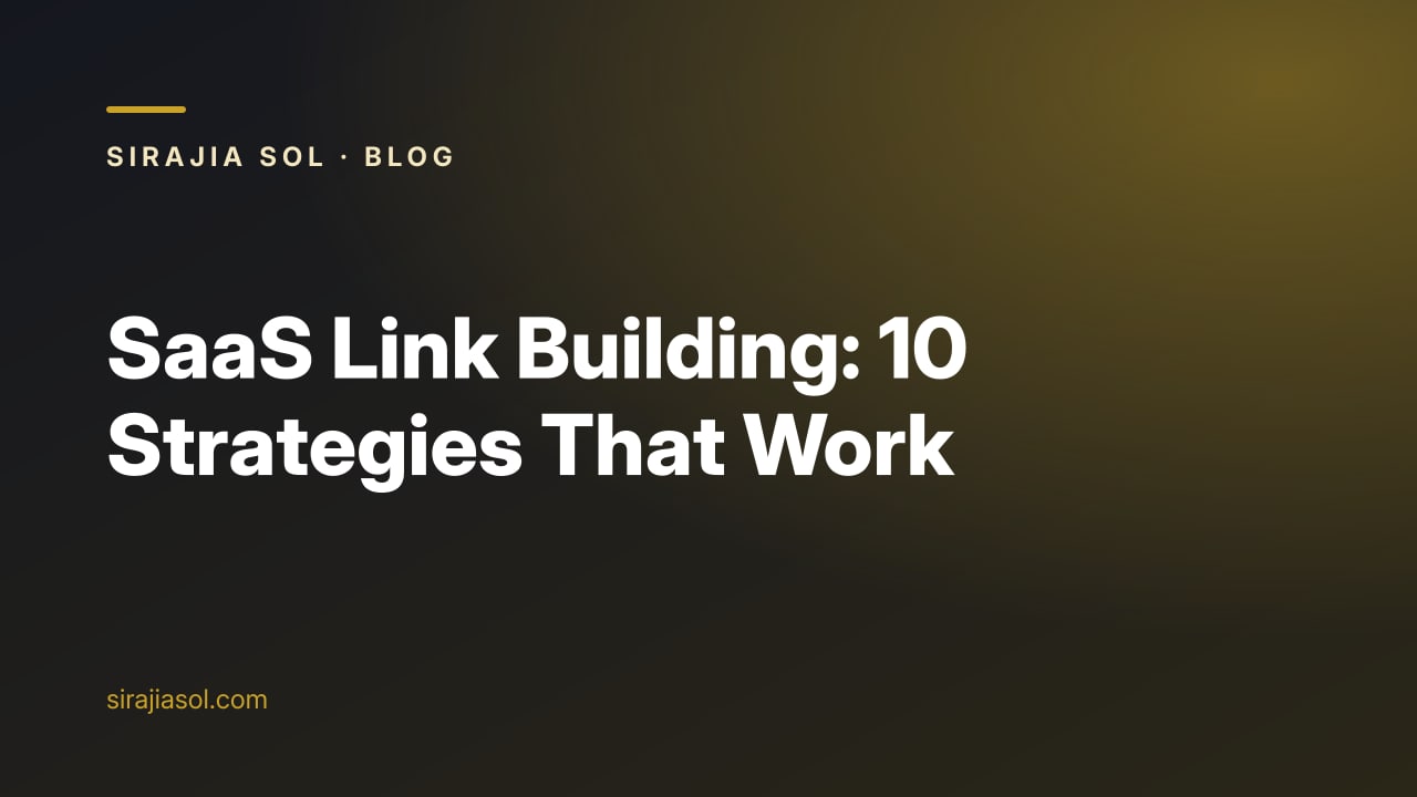 Cover image with the title SaaS Link Building: 10 Strategies That Work on a dark Sirajia Sol background